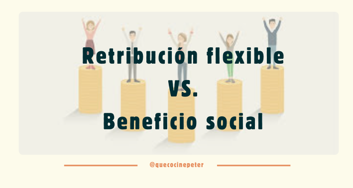 Retribución flexible Vs. Beneficio social