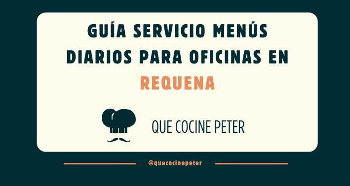 Guía servicio de menús disponibles para oficinas en requena, valencia