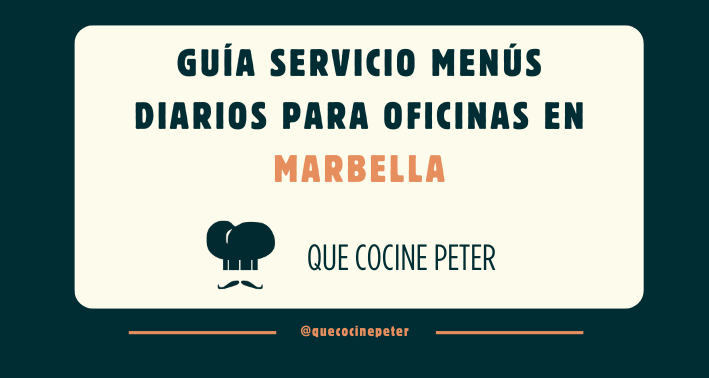 Guía servicio de menús para empresas en oficinas de Marbella