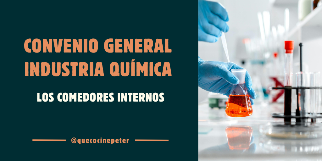 Convenio general de la industria química en España. Lo referente a los comedores internos