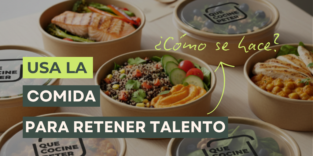 Cómo usar la comida para retener talento en tu empresa