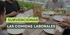 Quieres subvencionar las comidas laborales pero no sabes cuánto invertir por empleado
